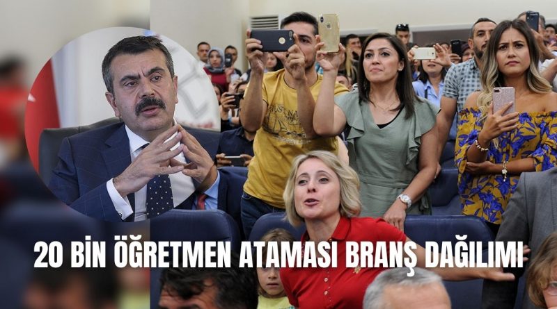 20 bin öğretmen ataması branş dağılımı kontenjan sayısına göre Türkçe öğretmenliği 804, Tarih öğretmenliği 619, Sosyal Bilgiler 754, Müzik 634, Matematik 317 atama olacak 6