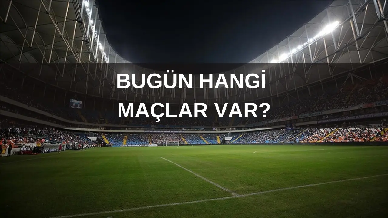 Bugünün Maç Programına Göre Milli Takım’ın Hazırlık Maçı Ve Basketbol Maçı Var