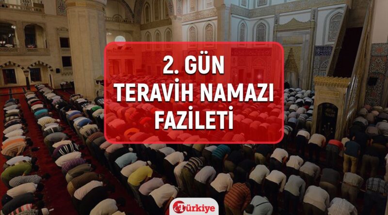 2. gün teravih namazı kılmanın fazileti nedir? Ramazan’ın 2. günü teravih kılmanın fazileti! 1