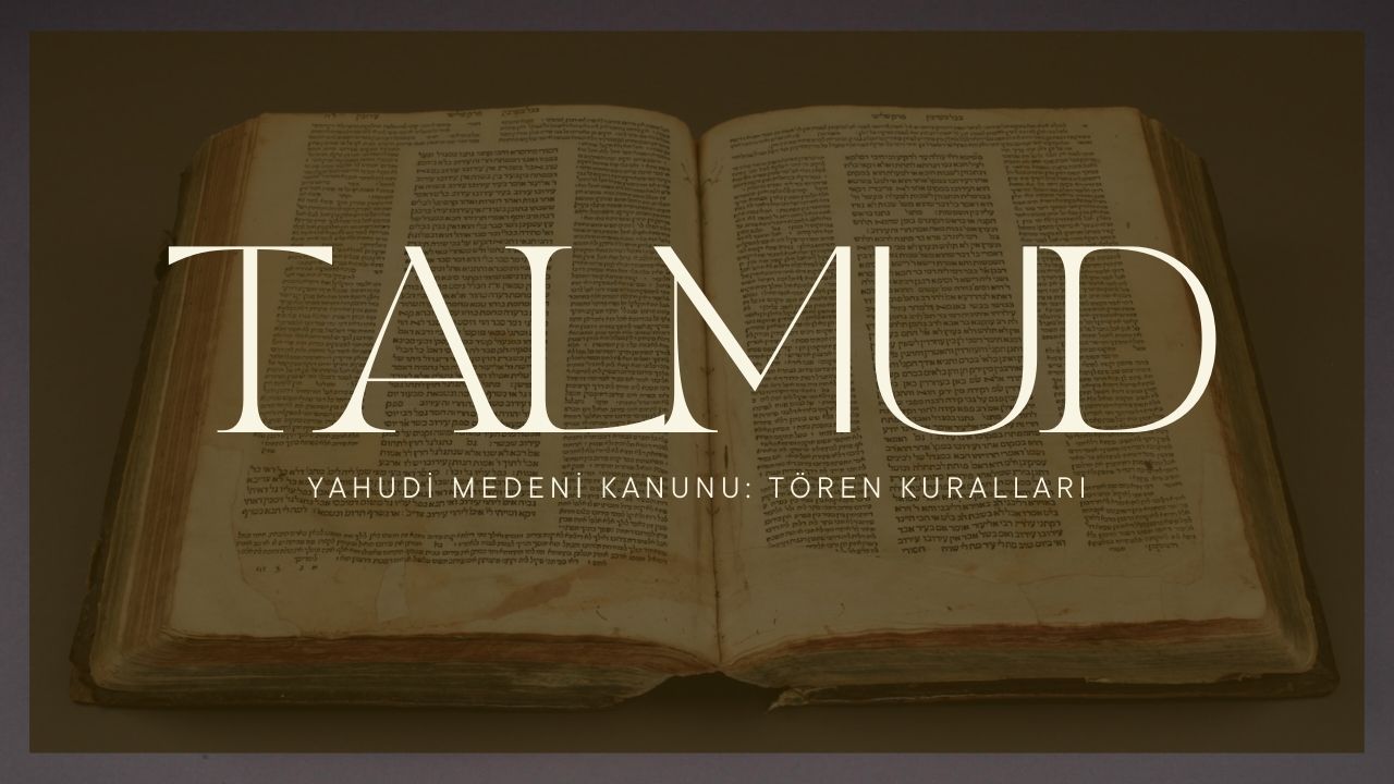 Talmud kitabının anlattıkları ve yahudi olmayanlara bakışının İsrailliler üzerindeki toplumsal ve politik davranışlarına etkisi