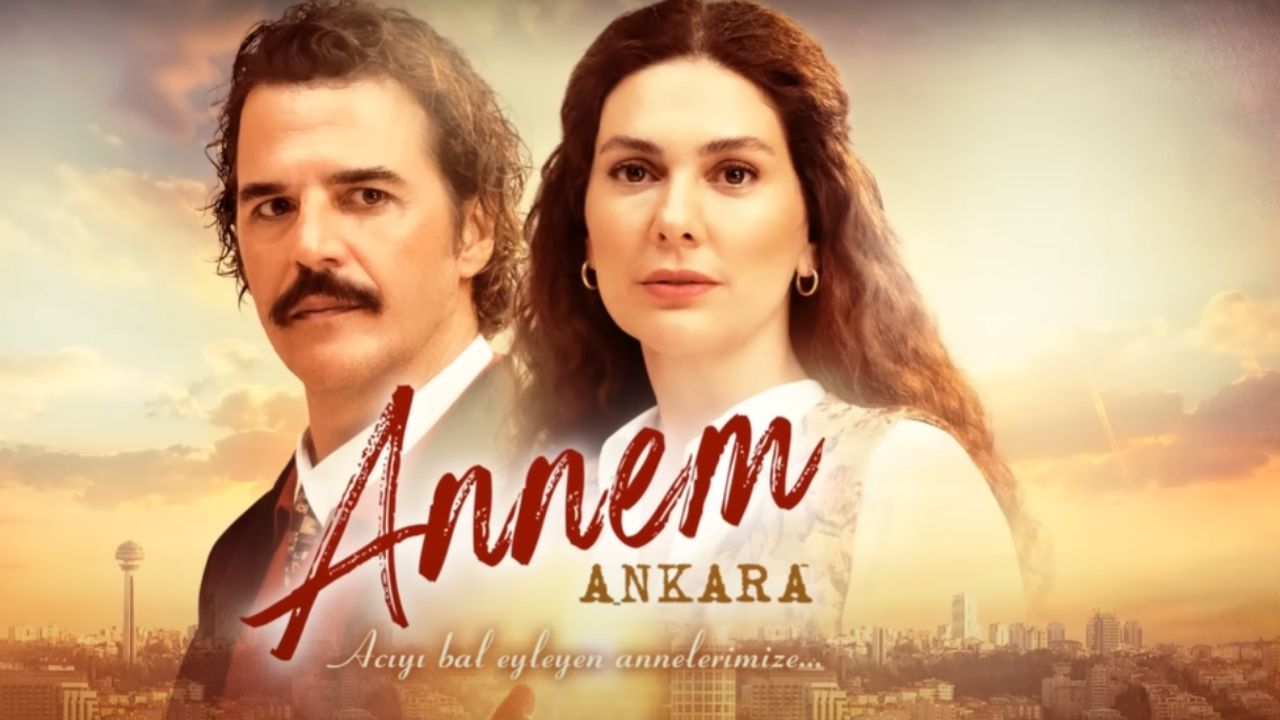 Annem Ankara dizisi senaristi kim belli oldu