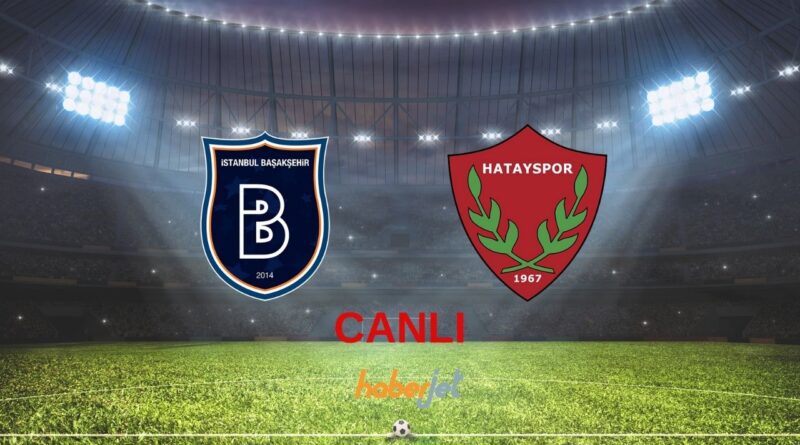Başakşehir Hatayspor canlı