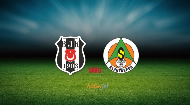 Beşiktaş Alanyaspor canlı