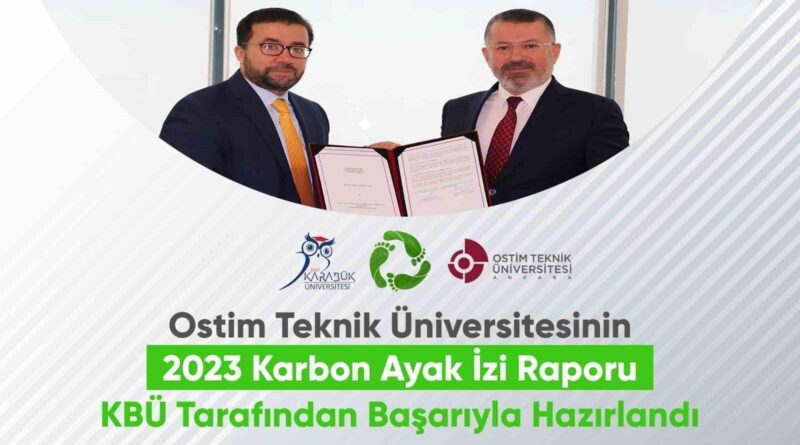 Karabük Üniversitesi, Ostim Teknik Üniversitesi'nin Karbon Ayak İzi Raporunu Tamamladı 1