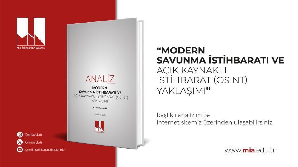 Milli İstihbarat Akademisi’nden “Modern Savunma İstihbaratı ve Açık Kaynaklı İstihbarat Yaklaşımı” analizi