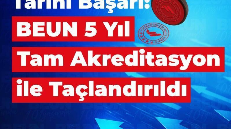 BEUN 5 yıl tam akreditasyon ile taçlandırıldı 1