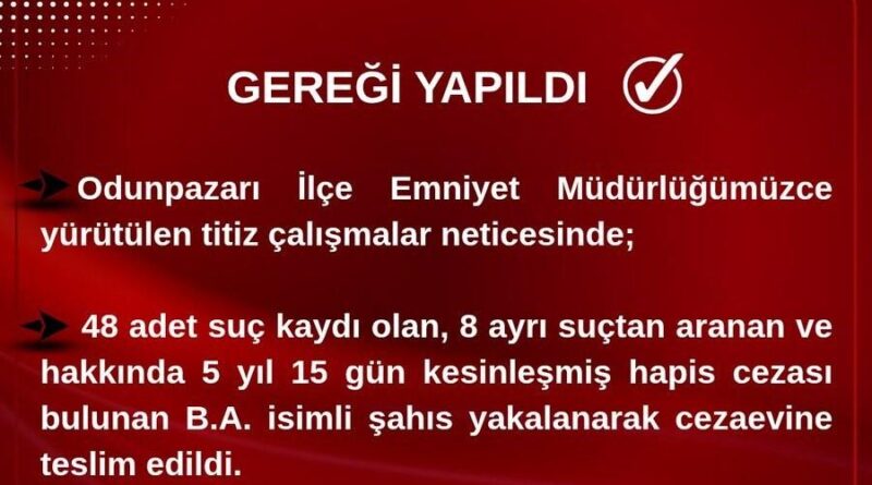 48 farklı suç kaydı olan şahıs cezaevine gönderildi 1